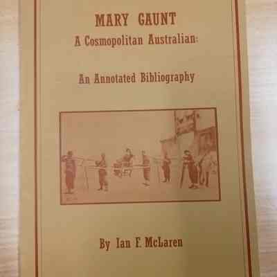 Mary Gaunt, a cosmopolitan Australian : an annotated bibliography