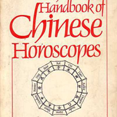 The Handbook of Chinese Horoscopes by Theodora Lau