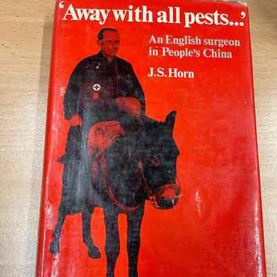 'Away with all the pests...' : an English surgeon in People's China