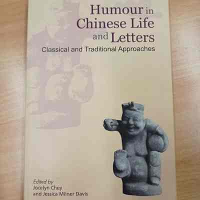 Humour in Chinese life and letters : classical and traditional approaches.