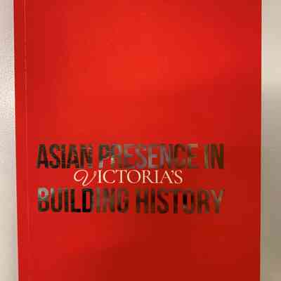 ASIAN PRESENCE IN VICTORIA'S BUILDING HISTORY