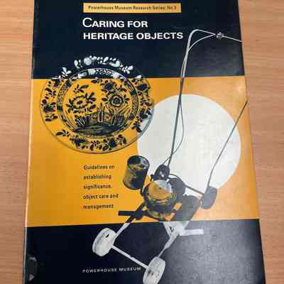 Caring for heritage objects : guidelines on establishing significance, object care and management