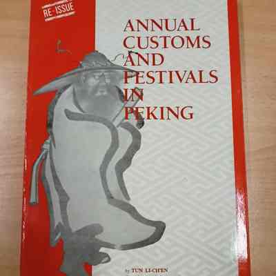 Annual Customs and Festivals in Peking as recorded in the Yen-ching Sui-shih-chi