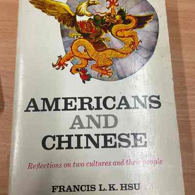Americans and Chinese [Cover title: Americans and Chinese : reflections on two cultures and their people]