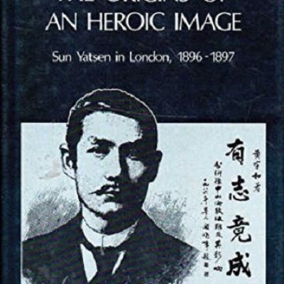 The origins of an heroic image : Sun Yatsen in London, 1896-1897