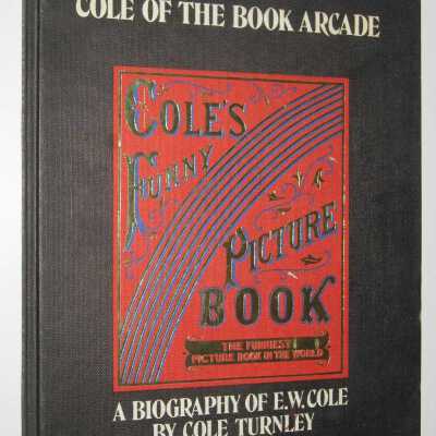Cole of the book arcade: a pictorial biography of E.W. Cole
