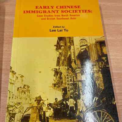 Early Chinese immigrant societies : case studies from North America and British Southeast Asia
