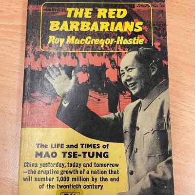 The Red Barbarians: the life and times of Mao Tse-tung