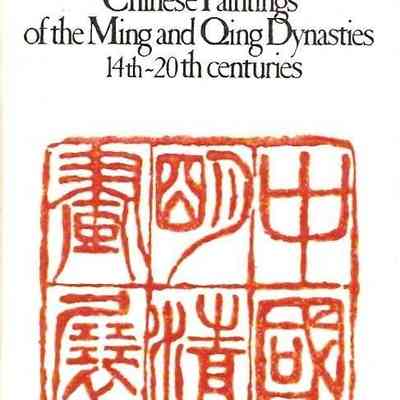Chinese Paintings of the Ming and Qing Dynasties 14th - 20th centuries