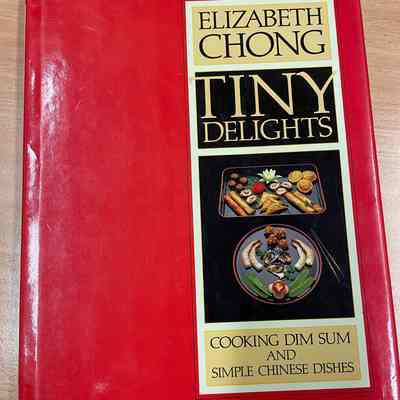 Tiny delights : cooking dim sum and simple Chinese dishes