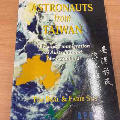 Astronauts from Taiwan : Taiwanese immigration to Australia and New Zealand and the search for a new life