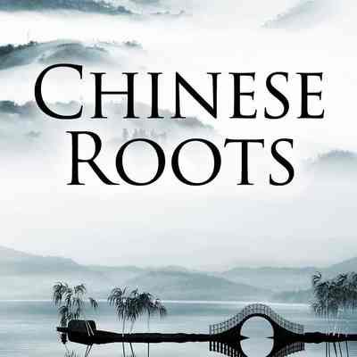 Chinese Roots by Yvonne Horsfield