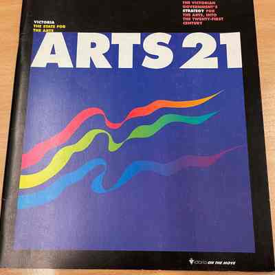 Arts 21: The Victorian Government's strategy for the arts, into the twenty-first century