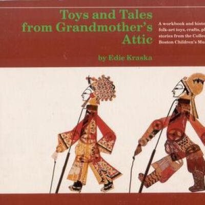 Toys and tales from grandmother's attic