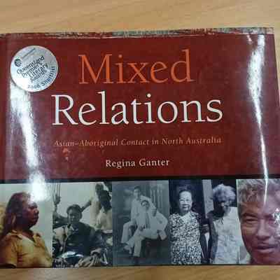 Mixed relations : Asian-Aboriginal contact in North Australia