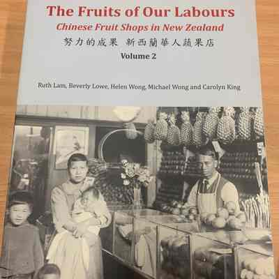 The fruits of our labours : Chinese fruit shops in New Zealand