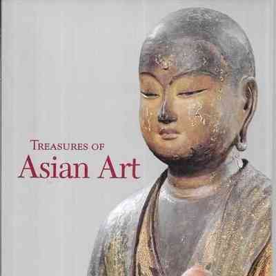 Treasures of Asian Art: Selections from the Mr and Mrs John D. Rockefeller 3rd Collection of the Asia Society, New York