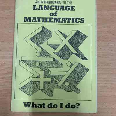 An introduction to the language of Mathematics : what do I do?