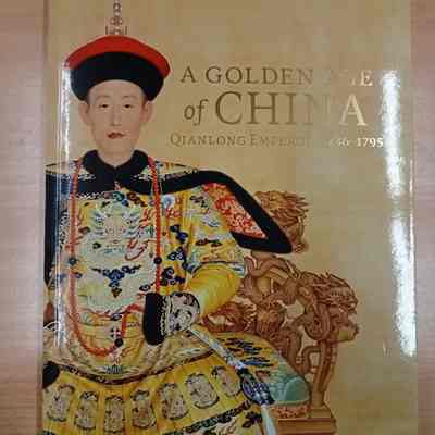 A golden age of China : Qianlong Emperor, 1736-1795