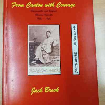 From Canton with courage : Parramatta and beyond, Chinese arrivals 1800-1900