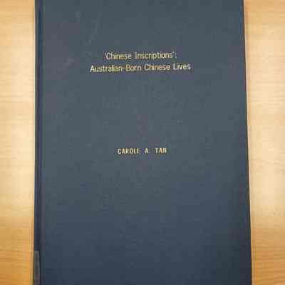 'Chinese inscriptions' : Australian-born Chinese lives [thesis]