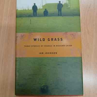 Wild grass : three stories of change in modern China