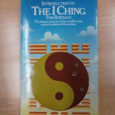 Introduction to the I Ching : the history and use of the world's most ancient system of divination