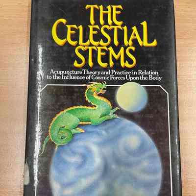 The celestial stems: acupuncture theory and practice in relation to the iInfluence of cosmic forces upon the body