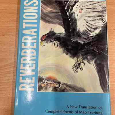 Reverberations : a new translation of complete poems of Mao Tse-tung