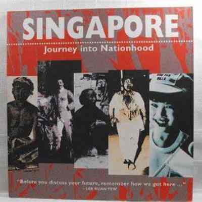 Singapore : Journey into Nationhood