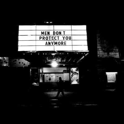 Men Don't Protect You Anymore, 42nd Street, NYC
