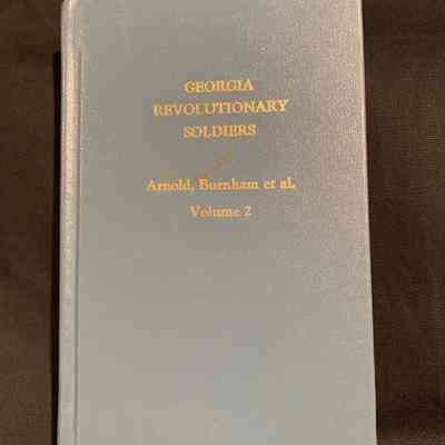 Georgia Revolutionary Soldiers & Sailers, Patriots and Pioneers Volume 2