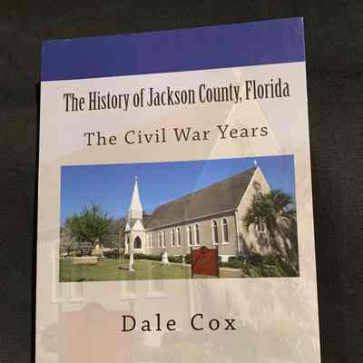 The History of Jackson County Florida the Civil War years Volume 2