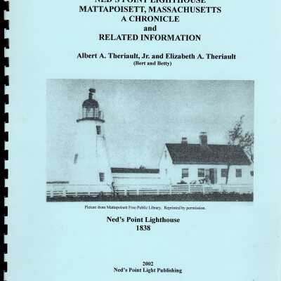 Ned's Point Lighthouse Mattapoisett Massachusetts - A Chronicle and Related Information