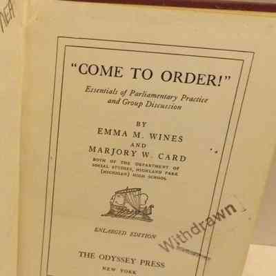 "Come to order!" : essentials of parliamentary practice and group discussion