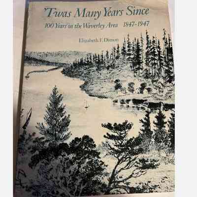 'Twas many years since : 100 years in the Waverly area, 1847-1947