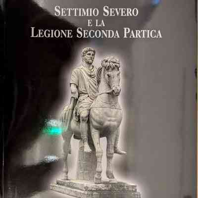 Settimio Severo e la Legione Seconda Partica (Septimius Severus and the Second Parthian Legion)