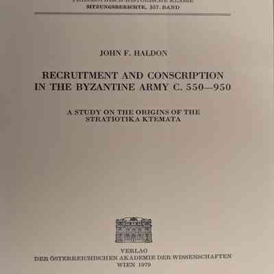 Recruitment and Conscription in the Byzantine Army C. 550-950