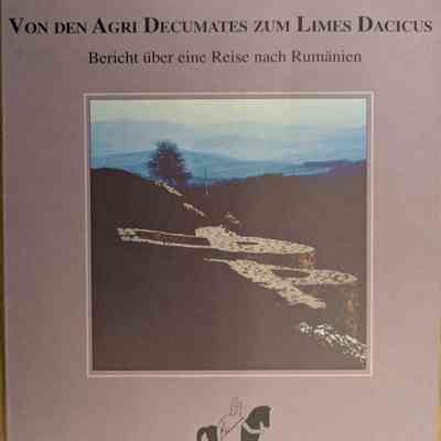 Von den Agri Decumates zum LImes Dacius (From the Agri Decumates to the Dacian Limes)