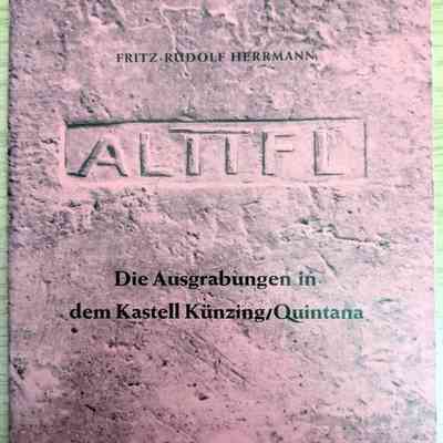 Die Ausgrabungen in den Kastell Künzing/Quintana (The Excavations at the Fort of Künzing/Quintana)
