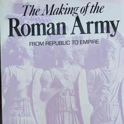 The Makiing of the Roman Army