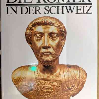 Die Römer in der Schweiz (The Romans in Switzerland)