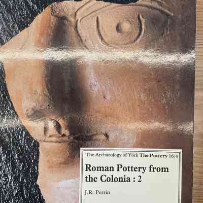 Roman Pottery from the Colonia 2: General Accident and Rougier St.
