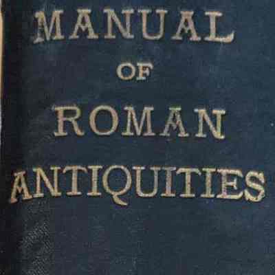 A Manual of Roman Antiquities