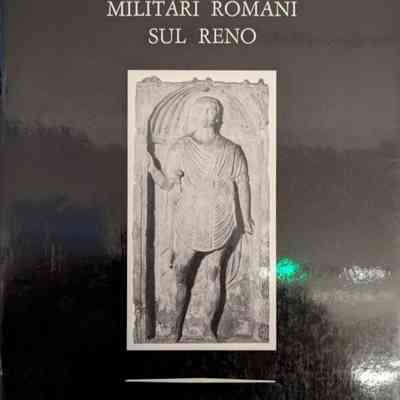 Militari Romani sul Reno (Roman Military on the Rhine)