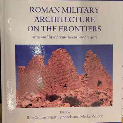 Roman Military Architecture on the Frontiers