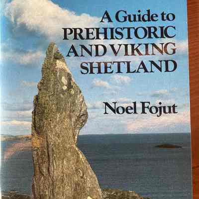 A Guide to Prehistoric and Viking Shetland