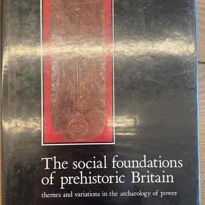 The Social Foundations of Prehistoric Britain