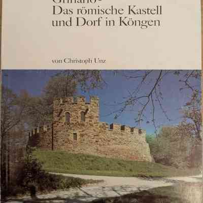 Grinario - Das römische Kastell und Dorf in Köngen (Grinario - The Roman Fort and Village of Köngen)