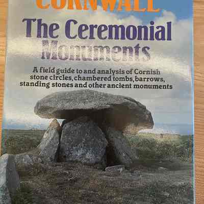 Prehistoric Cornwall: The Ceremonial Monuments